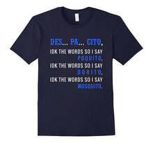 DES PA CITO Shirt IDK the Words T-Shirt Funny Despacito Tee
