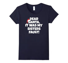 Dear Santa, It Was My Sisters Fault - Christmas Related