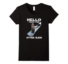 Otter T-Shirt Hello From the Otter Slide Shirt