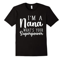 I'm a Nana What's Your Superpower T-Shirt