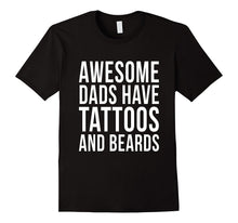 Awesome Dads Have Tattoos and Beards T-Shirt Fun Fathers Day