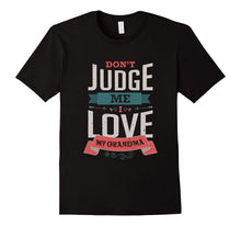 Don't Judge Me I Love My Grandma Ancestor T-Shirt