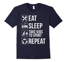 Eat Sleep Take Kids to Sports Repeat Parents T-Shirt