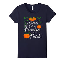 I Teach the Cutest Pumpkins in the Patch T-Shirt