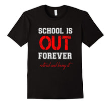 FUNNY SCHOOL IS OUT T-Shirt Retired Teacher Retirement Gift