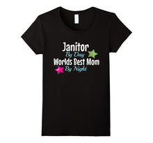 Janitor by Day Worlds Best Mom by Night T-Shirt