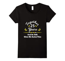 25th Wedding Anniversary Gift TShirt He Gives Me Butterflies