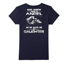 God Knew I Needed an Angel So He Gave Me My Daughter T-Shirt