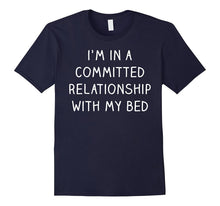 I'm in a Committed Relationship With My Bed Shirt