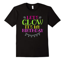 Let's Glow It's My Birthday T-Shirt Rave Party