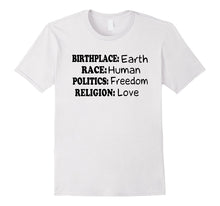 Birth Place Earth Race Human Politics Freedom Love
