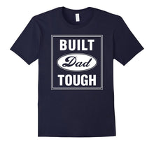 Mens Built Dad Tough T-Shirt | Father's Day Gift Tee