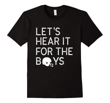 Let's Hear It for the Boys- Football T-Shirt