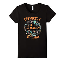 Chemistry It`s Like Magic but Real,Geek, Scientist T-Shirt