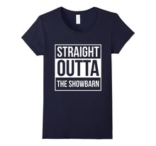 Straight Outta the Showbarn T Shirts Tshirts Tees