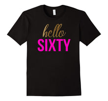 Hello Sixty Shirt 60th Birthday Shirt