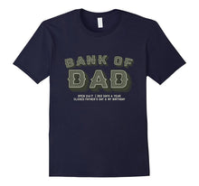 Dad T-Shirt - Bank of Dad Closed Father's Day & My Birthday