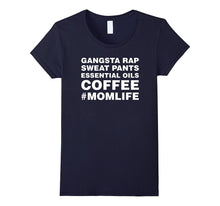 Gangsta Rap Sweat Pants Essential Oils Coffee Momlife TShirt
