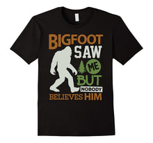 Bigfoot T-Shirt Bigfoot Saw Me but Nobody Believes Him Shirt