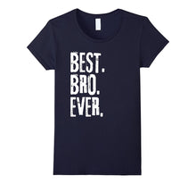 Best Bro Ever T Shirt - T-Shirt for Best Friend