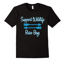 Support Wildlife Raise Boys Funny T Shirt Tee Humor Mother's