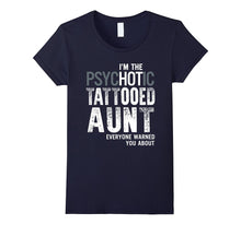 Im the Psychotic Tattooed Aunt Funny T-Shirt