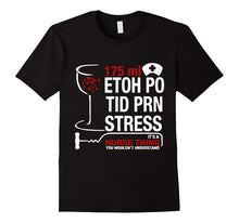 175ml Etoh Po Tid Prn Stress It's a Nurse Thing T-Shirt