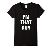 I'm That Guy T-Shirts