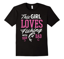Fishing Shirt This Girl Loves Fishing With Her Dad Gift Tee