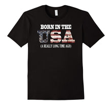 Born in the USA a Really Long Time Ago Funny Birthday Shirt
