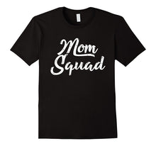 Mom Squad Shirt - Funny Mommy T Shirt