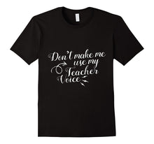 Don't Make Me Use My Teacher Voice Shirt in Pink Black Blue