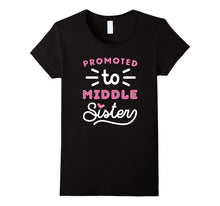 Promoted to Middle Sister Shirt Toddler Infants Adult Sizes