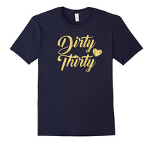 Dirty Thirty 30th 30 Years Birthday T Shirt Gift