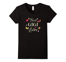 Best GIGI Ever T-Shirt, Pretty Grandmother Gift of Love