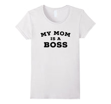 "My Mom Is a Boss" Funny Mothers Day T-Shirt