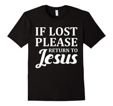 If Lost Please Return to Jesus T-Shirt