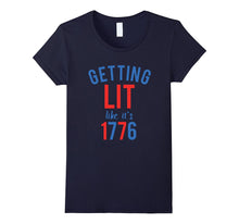 Funny 4th of July Shirt Getting Lit Like Its 1776 Patriotic