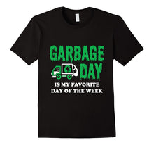 Garbage Day Is My Favorite Day of the Week Tshirt