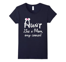 Aunt Like a Mom Only Cooler Shirt
