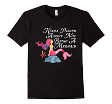 Kinda Pissed About Not Being a Mermaid Funny Magical T-Shirt