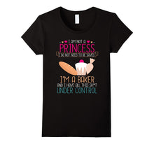 I Am Not a Princess I'm a Baker T-Shirt