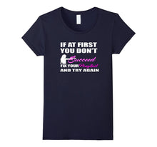 If at First You Don't Succeed Fix Ponytail Try Again T-Shirt