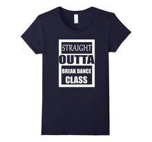 Straight Outta Break Dance Class T-Shirt Break Dance Tshirt