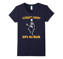 Forget Candy Give Me Beer Ghost Skeleton Halloween T-Shirt
