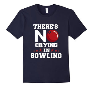 "There's No Crying in Bowling" Bowler's T-Shirt