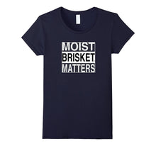 Moist Brisket Matters Funny BBQ T-Shirt