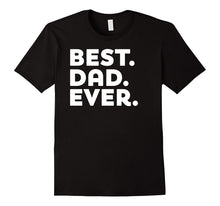Father's Day Gift Best Dad Ever - New Dad Husband T-Shirt