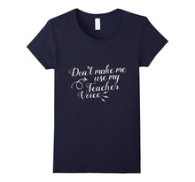 Don't Make Me Use My Teacher Voice Shirt in Pink Black Blue