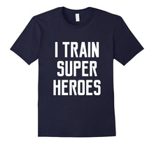 I Train Superheroes T-Shirt Funny Quote Video Movie Lyrics